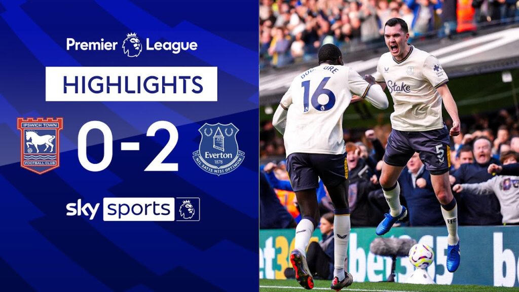 Ndiaye and Keane hand Toffees victory! | Ipswich 0-2 Everton | Premier League Highlights