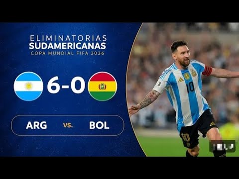 ARGENTINA vs. BOLIVIA [6-0] | RESUMEN | ELIMINATORIAS SUDAMERICANAS | FECHA 10