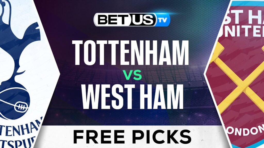 Tottenham vs West Ham | Premier League Expert Predictions, Soccer Picks & Best Bets