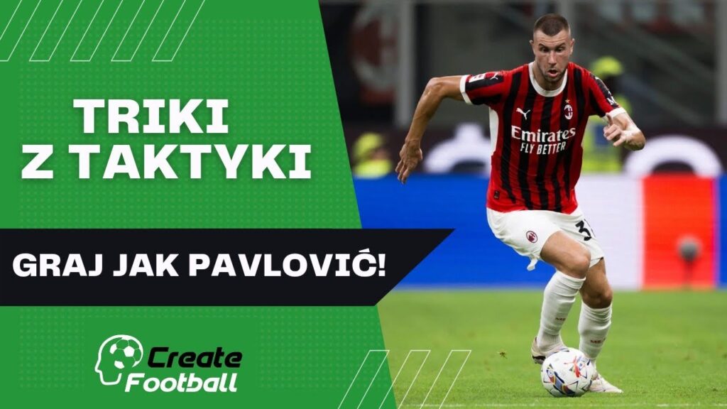 #2 TRIKI Z TAKTYKI - Graj jak Pavlović (A.C. Milan)