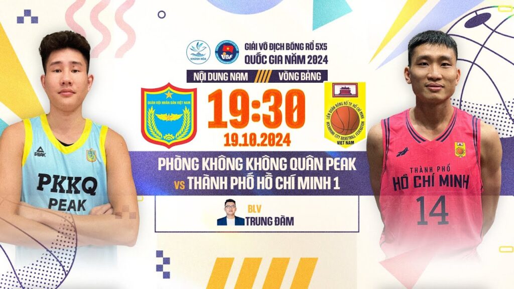 🔴 TRỰC TIẾP: PHÒNG KHÔNG KHÔNG QUÂN PEAK - THÀNH PHỐ HỒ CHÍ MINH 1 | BÓNG RỔ 5X5 QUỐC GIA 2024