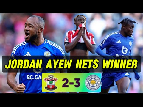 Southampton 2-3 Leicester City: Jordan Aye’s GOAL, Issahaku ASSIST & Kamaldeen makes Debut