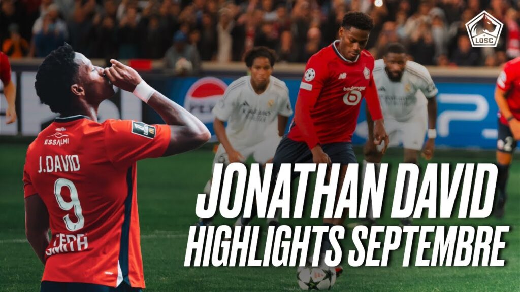 HIGHLIGHTS 24-25 | Le mois de Jonathan David, buteur historique face au Real Madrid avec le LOSC 🦊🇨🇦