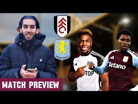 THE SQUAD IS BACK!!! Fulham vs. Aston Villa MATCH PREVIEW