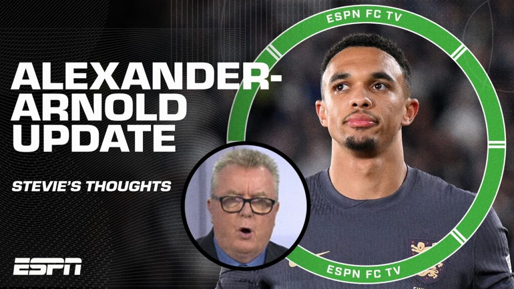Trent Alexander-Arnold fits Real Madrid's philosophy! - Stevie says the move is inevitable | ESPN FC