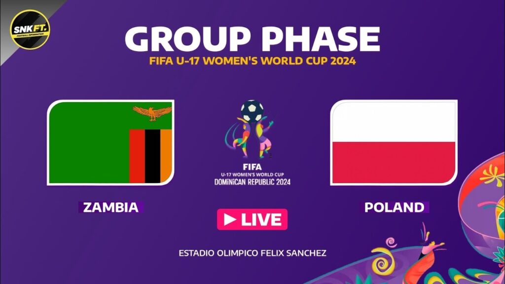 🟡 ZAMBIA vs POLAND - FIFA U-17 WOMEN'S WORLD CUP 2024 FIXTURES TODAY Preview & Predictions