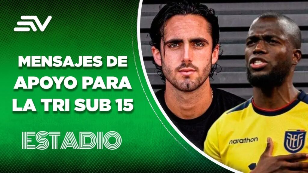 Enner Valencia y Leonardo Campana enviaron un mensaje a la selección Sub 15 | Estadio | Ecuavisa