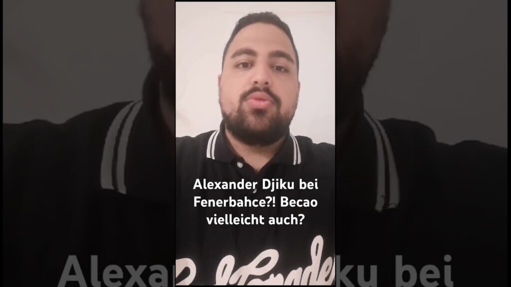 Alexander Djiku bei Fenerbahce?! Becao vielleicht auch?!