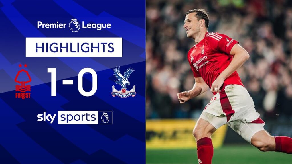 Wood earns Forest three points at home | Nottingham Forest 1-0 Crystal Palace | EPL Highlights