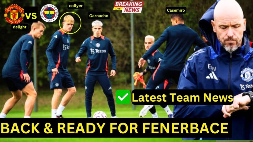 🟢BREAKING!! Yoro,De light,Rash,Martinez,Ugarte,Højlund🔥🔥Man UTD training,injury Ahead of fenerbahçe📅