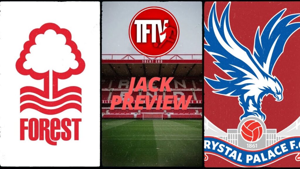 Nottingham Forest Crystal Palace | premier league | feat jack