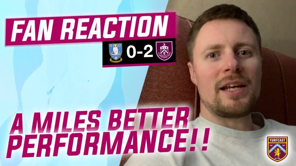 Fan Reaction | SHEFF WED 0-2 BURNLEY | 😁 Lewis: "That was a MILES better performance!"