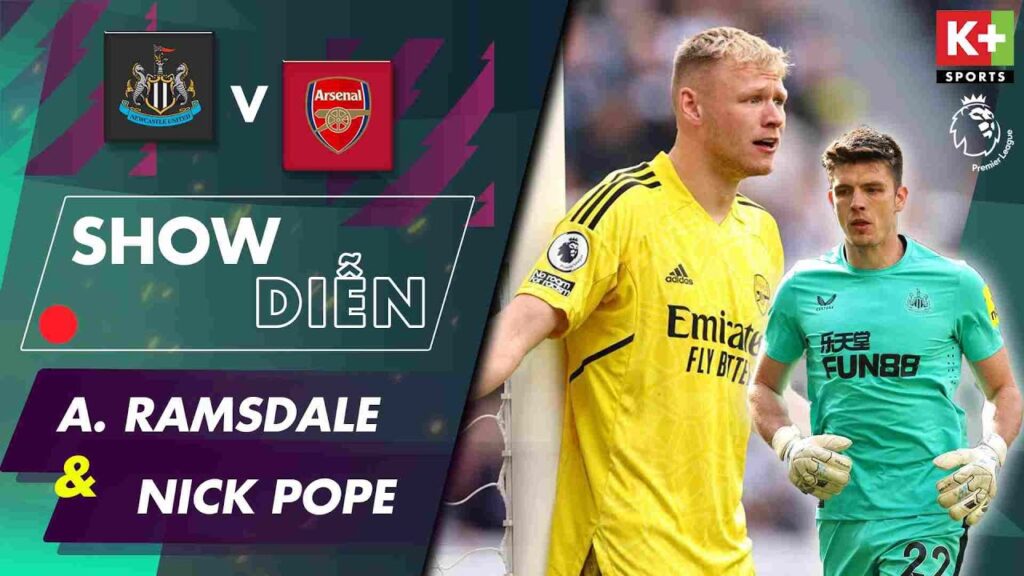 AARON RAMSDALE & NICK POPE: DẤU ẤN 2 THỦ MÔN TẠI SUPER SUNDAY | NGOẠI HẠNG ANH 22/23
