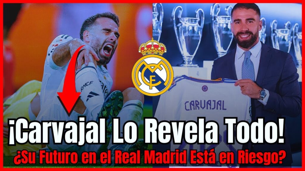 ¡Carvajal Lo Revela Todo Sobre Su Lesión! ¡No Vas a Creer lo Que Dijo!Real Madrid Hoy