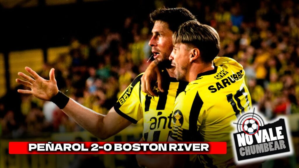 ✅ RELATO: LOS GOLES del TRIUNFO de PEÑAROL 2-0 ante BOSTON RIVER