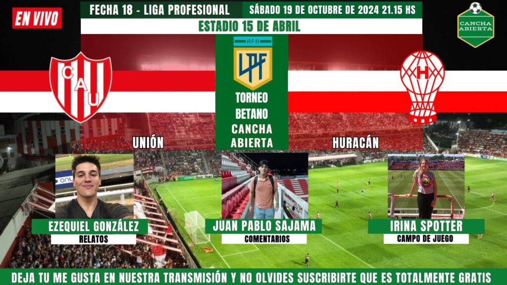 🔴UNIÓN VS HURACÁN EN VIVO🔴// LIGA PROFESIONAL🏆⚽️ (FECHA 18). EN VIVO POR CANCHA ABIERTA 🎥🎙!!!