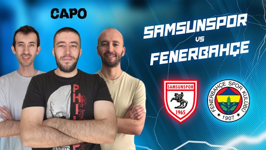 🔴 CANLI | Samsunspor 2-2 Fenerbahçe | Samsun'a Ay Doğdu | CAPO