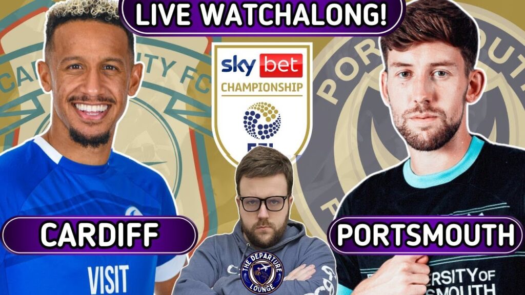 ⚽ CARDIFF CITY v PORTSMOUTH  |  EFL CHAMPIONSHIP LIVE WATCHALONG! ⚽