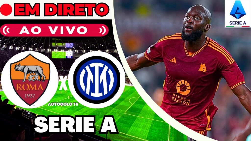🔴AS ROMA X INTER ( EM DIRETO ) SERIE A CAMPEONATO ITALIANO LIGA ITÁLIA | JOGO AO VIVO