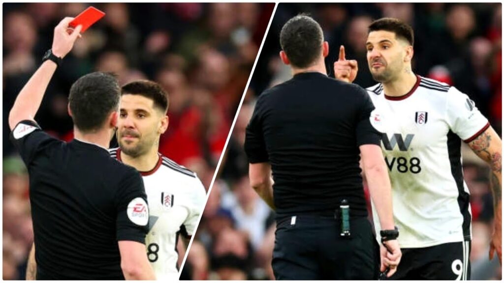 Aleksandar Mitrovic was sent off for pushing referee Chris Kavanagh in Man Utd vs Fulham