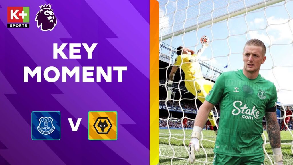 CẢN PHÁ KHÔNG TƯỞNG TRÊN VẠCH VÔI, PICKFORD - JOSE SA | MỘT CHÍN MỘT MƯỜI | NGOẠI HẠNG ANH 23/24