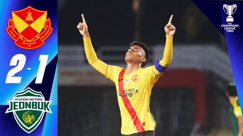 Selangor FC (MAS) - Jeonbuk Hyundai Motors FC (KOR) | Highlights | AFC Champions League Two™