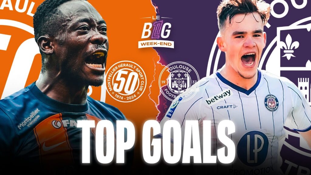 Les PLUS BEAUX BUTS d'un Montpellier - Toulouse !