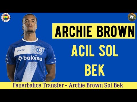 Fenerbahçe Transfer⚽️ Archie Brown Fenerbahçe #archiebrown #fenerbahçe #futbol