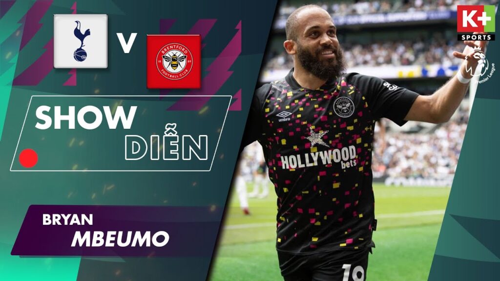 MÀN TRÌNH DIỄN | BRYAN MBEUMO TRỪNG PHẠT SAI LẦM CỦA GÀ TRỐNG | NGOẠI HẠNG ANH 22/23