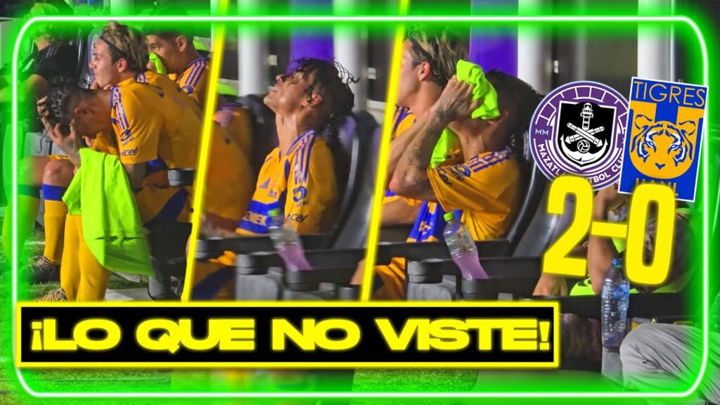 ⚠️ Antuna y La Reacción de Tigres tras derrota, Los Hermanos Lainez y todo de Mazatlán 2-0 Tigres