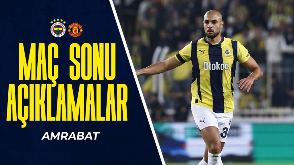 Oyuncumuz Sofyan Amrabat'ın Maç Sonu Açıklamaları | Fenerbahçe 1-1 Manchester United
