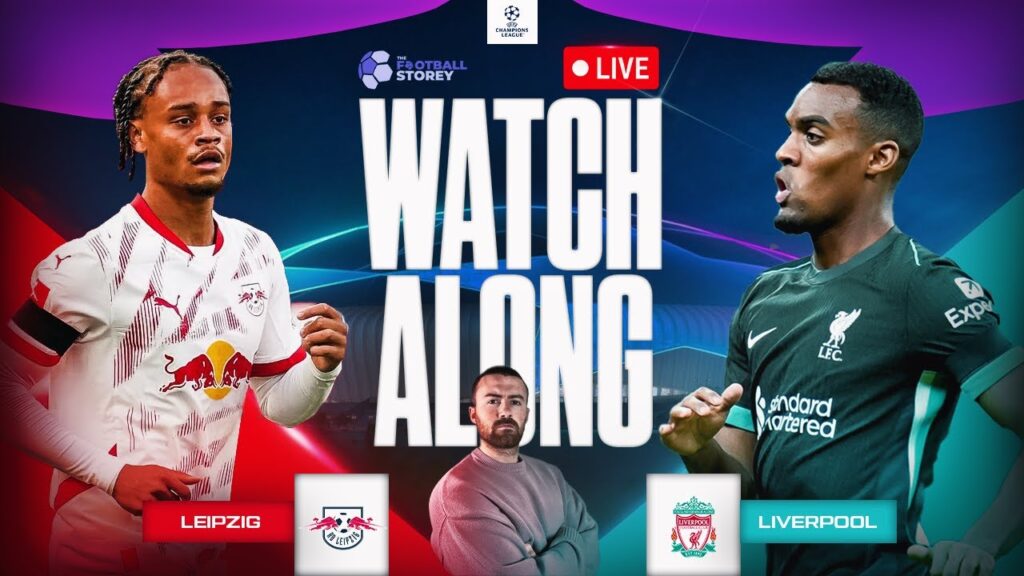 LEIPZIG VS LIVERPOOL LIVE CHAMPIONS LEAGUE WATCHALONG!