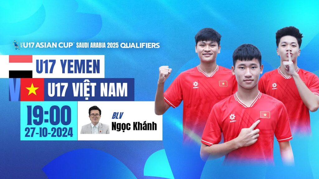 🔴TRỰC TIẾP: U17 YEMEN - U17 VIỆT NAM | VÒNG LOẠI AFC U17 ASIAN CUP 2025