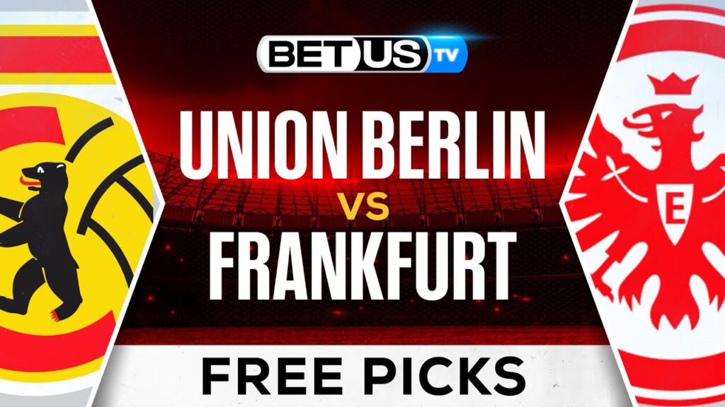 Union Berlin vs Frankfurt | Bundesliga Expert Predictions, Soccer Picks & Best Bets