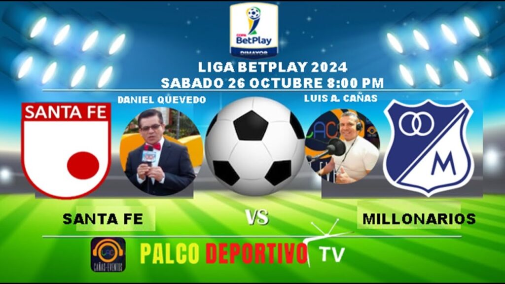 Santa Fe Vs. Millonarios Liga Betplay Fecha 15, Estadio el Campín,
