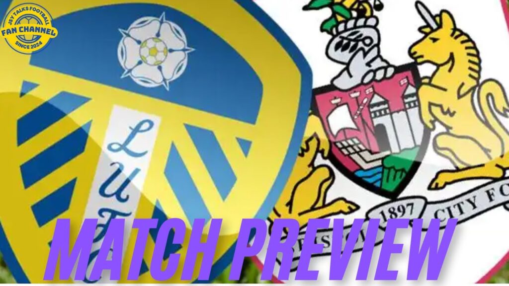 BRISTOL CITY VS LEEDS UNITED MATCH PREVIEW