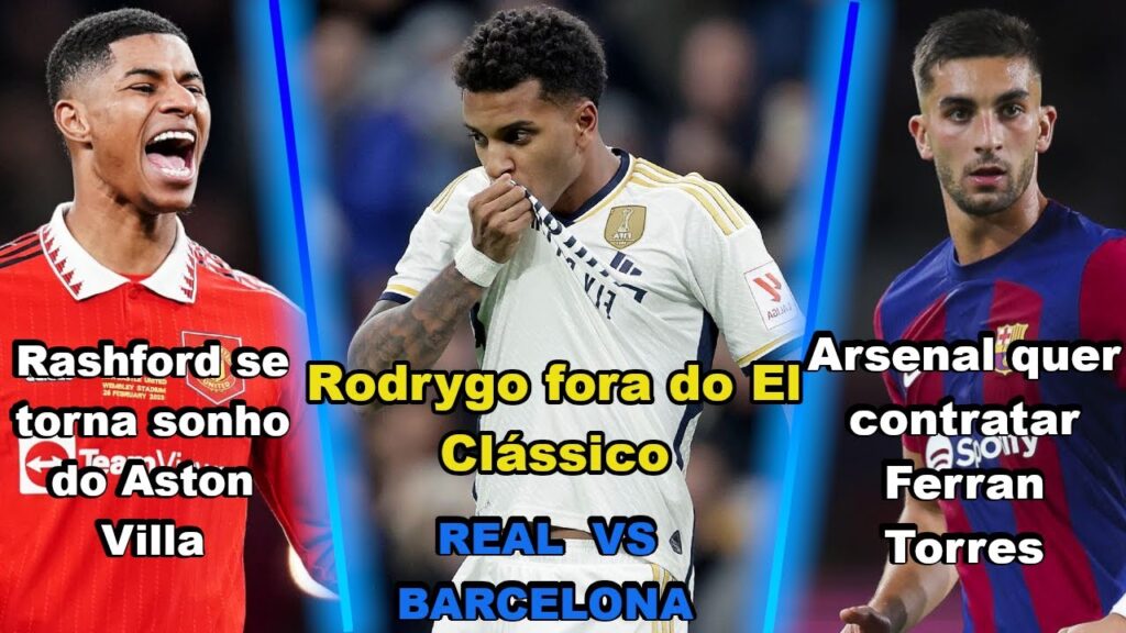 RODRYGO FORA DO EL CLÁSSICO REAL VS BARCELONA|ARSENAL QUER CONTRATAR FERRAN TORRES | E Mais #futebol RODRYGO FORA DO EL CLÁSSICO REAL VS BARCELONA|ARSENAL QUER CONTRATAR FERRAN TORRES | E Mais #futebol