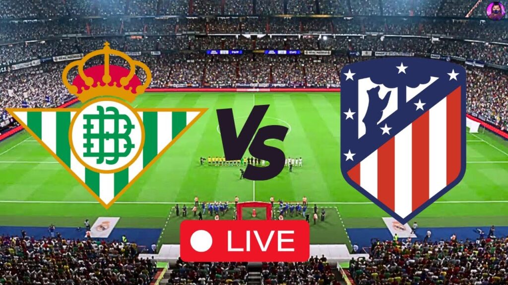 EN VIVO Real Betis vs Atlético de Madrid - LaLiga 2024/25 - Transmisión en vivo del partido