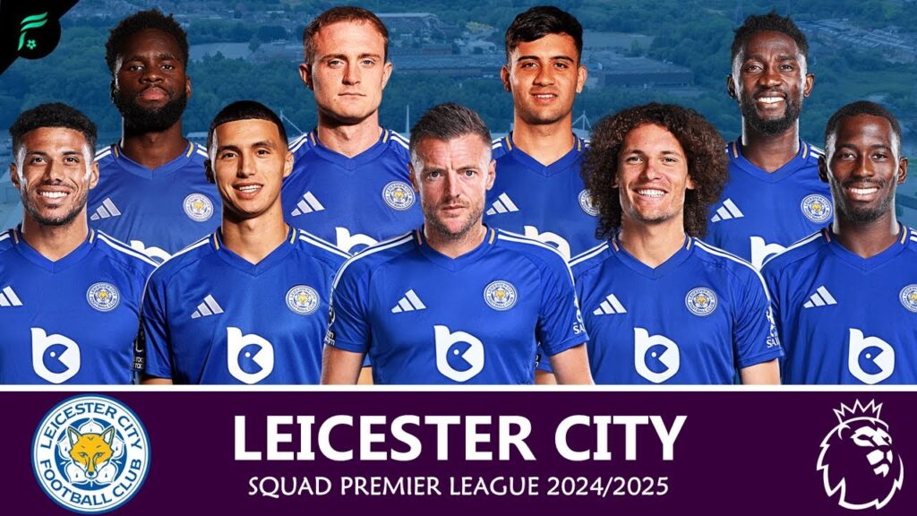 LEICESTER CITY 🔵⚪️ ● Squad for Premier League Seasons 2024/2025 with Transfer Update [Official]