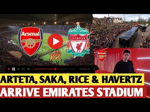 🔴NO TIME TO WASTE!! ARTETA, RICE, SAKA, TIMBER & HAVERTZ ALL ARRIVE EMIRATES STADIUM WITH THEIR BUS!