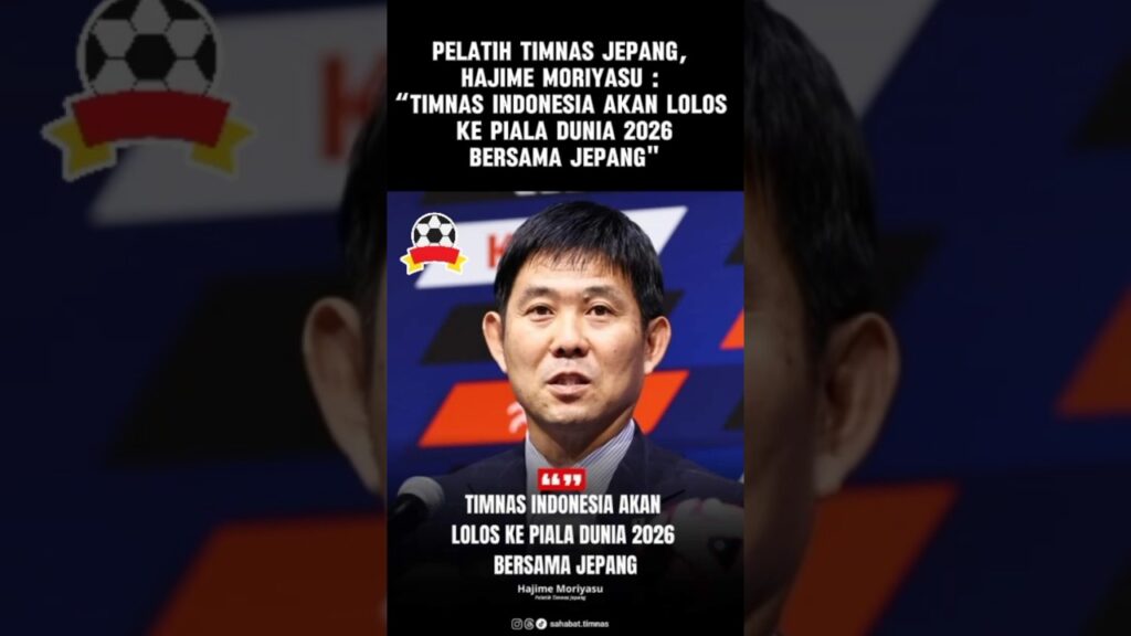 Hajime Moriyasu : Timnas Indonesia akan lolos ke Piala Dunia 2026 bersama Jepang