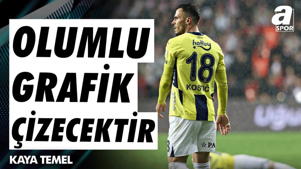 Kaya Temel: "Fenerbahçe'de Kostic Oosterwolde'nin Eksiğini Aratmadı" / A Spor / Sabah Sporu