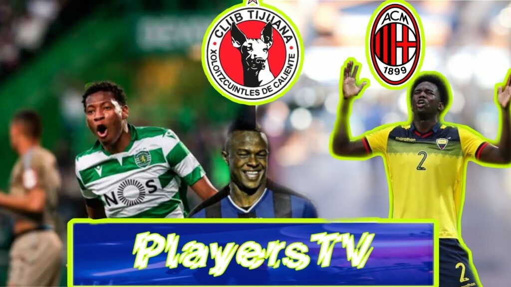 Jose Tin Angulo al Xolos de Tijuana | ¿Jackson Porozo a Italia?| Pervis no fue TITULAR