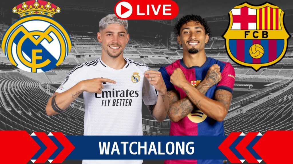 REAL MADRID VS BARCELONA LIVE I EL CLASICO LIVE LA LIGA STREAM & WATCHALONG