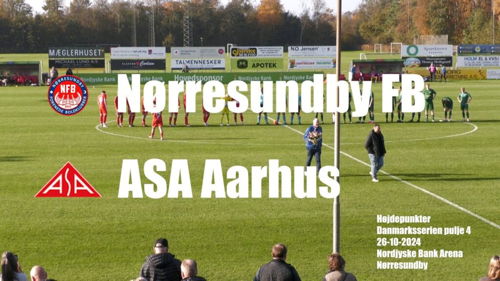 Nørresundby FB - ASA Aarhus - Højdepunkter - 26/10-2024