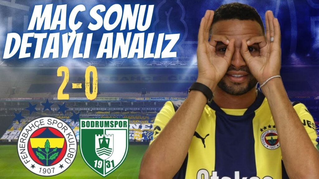 Fenerbahçe 2-0 Bodrumspor Maçın Taktiksel Detaylı Analizi / Fenerbahçe Oyununun Yükselişi!