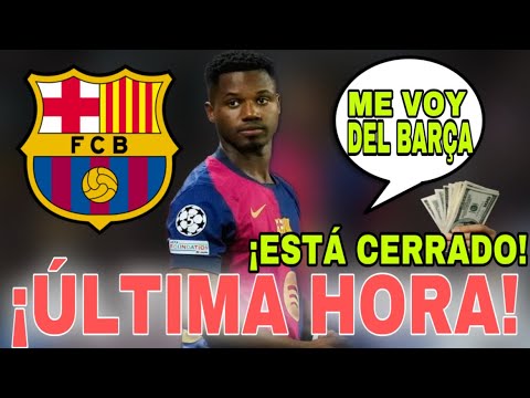 URGENTE / EL BARÇA CONFIRMA LA VENTA DE ANSU FATI / NOTICIAS DEL F C BARCELONA HOY