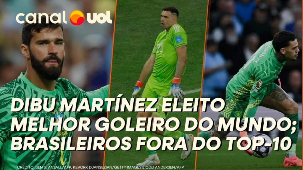 BOLA DE OURO: DIBU MARTÍNEZ É ELEITO MELHOR GOLEIRO; ALISSON E ÉDERSON FICAM FORA ATÉ DO TOP-10