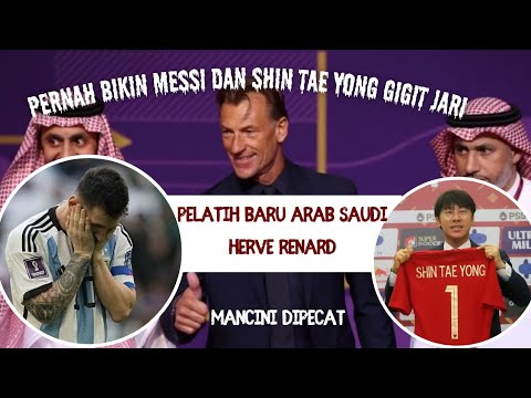 pelatih baru arab saudi, Herve Renard bikin Messi, Shin Tae Yong gigit jari, Roberto Mancini dipecat