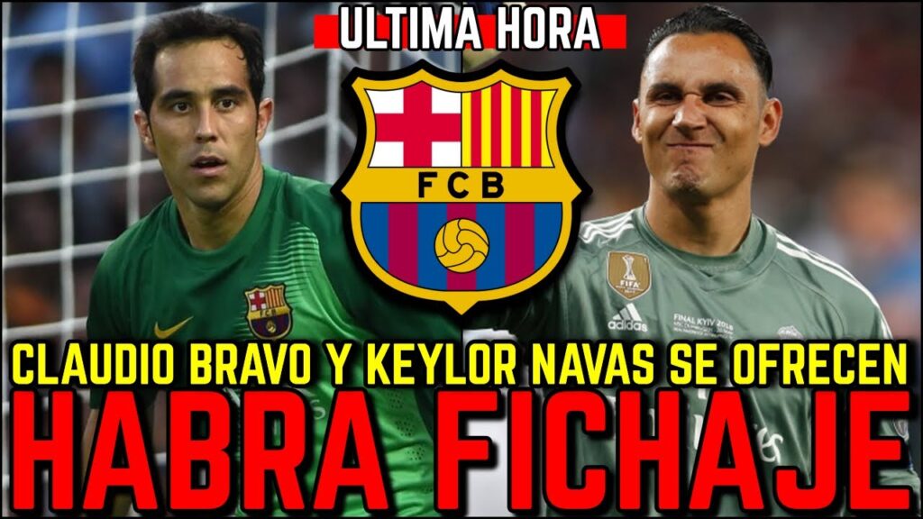 🔥💥 KEYLOR NAVAS QUIERE FICHAR POR EL BARÇA Y CLAUDIO BRAVO SE OFRECE | TER STEGEN OPERADO CON ÉXITO 🔥💥 KEYLOR NAVAS QUIERE FICHAR POR EL BARÇA Y CLAUDIO BRAVO SE OFRECE | TER STEGEN OPERADO CON ÉXITO